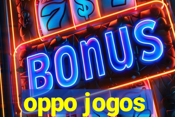oppo jogos